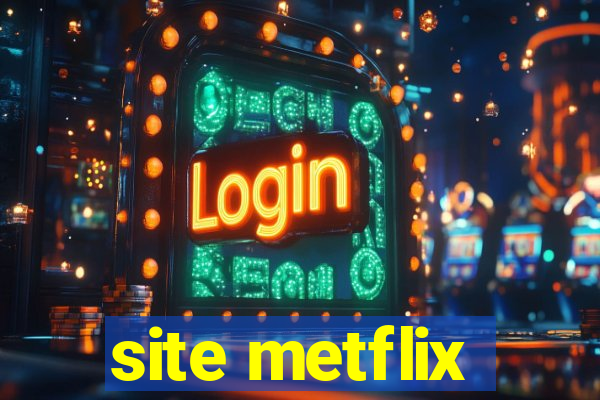 site metflix